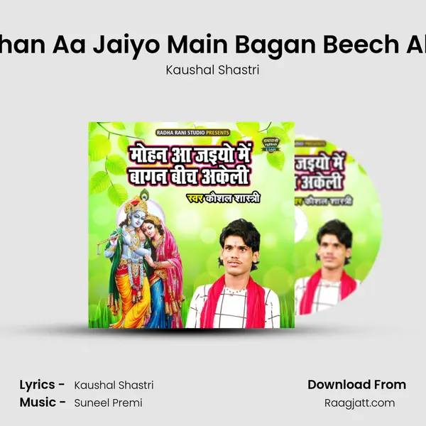 Mohan Aa Jaiyo Main Bagan Beech Akeli - Kaushal Shastri album cover 