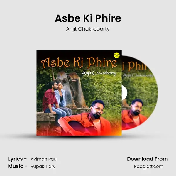 Asbe Ki Phire - Arijit Chakroborty album cover 