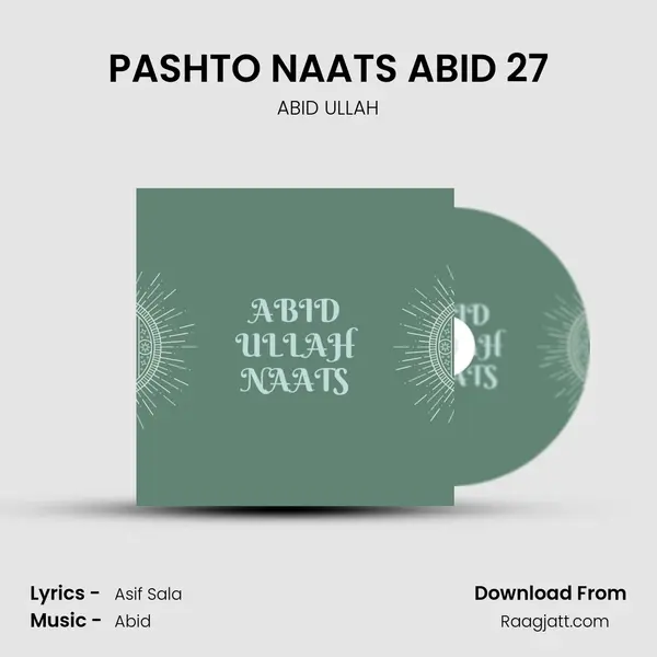 PASHTO NAATS ABID 27 - ABID ULLAH album cover 