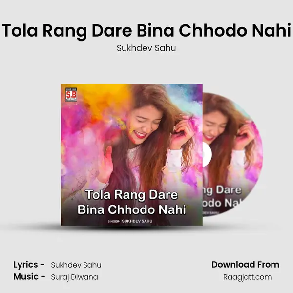 Tola Rang Dare Bina Chhodo Nahi mp3 song