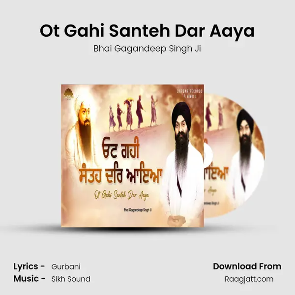 Ot Gahi Santeh Dar Aaya - Bhai Gagandeep Singh Ji album cover 