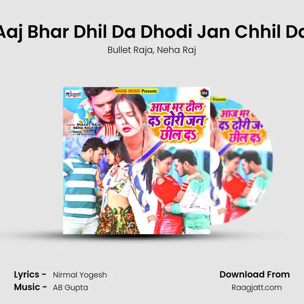 Aaj Bhar Dhil Da Dhodi Jan Chhil Da - Bullet Raja album cover 