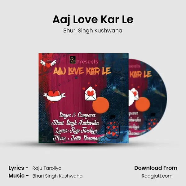 Aaj Love Kar Le - Bhuri Singh Kushwaha album cover 