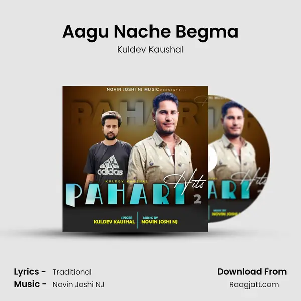 Aagu Nache Begma mp3 song