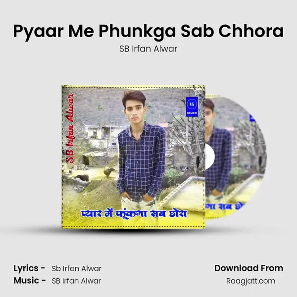 Pyaar Me Phunkga Sab Chhora - SB Irfan Alwar album cover 