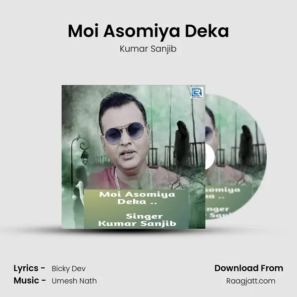 Moi Asomiya Deka mp3 song