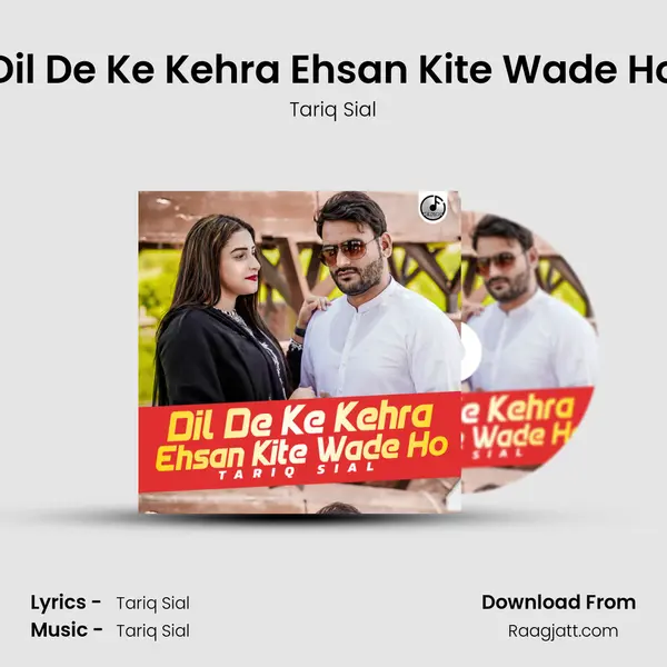 Dil De Ke Kehra Ehsan Kite Wade Ho - Tariq Sial album cover 