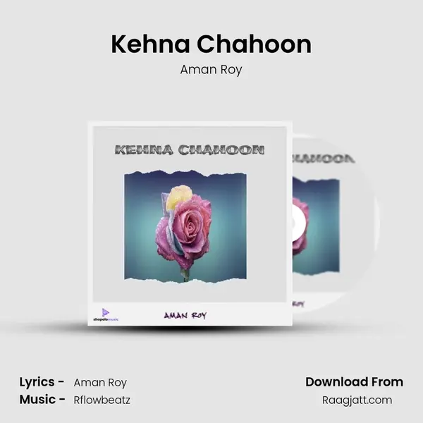 Kehna Chahoon mp3 song