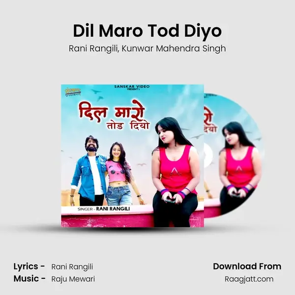 Dil Maro Tod Diyo mp3 song