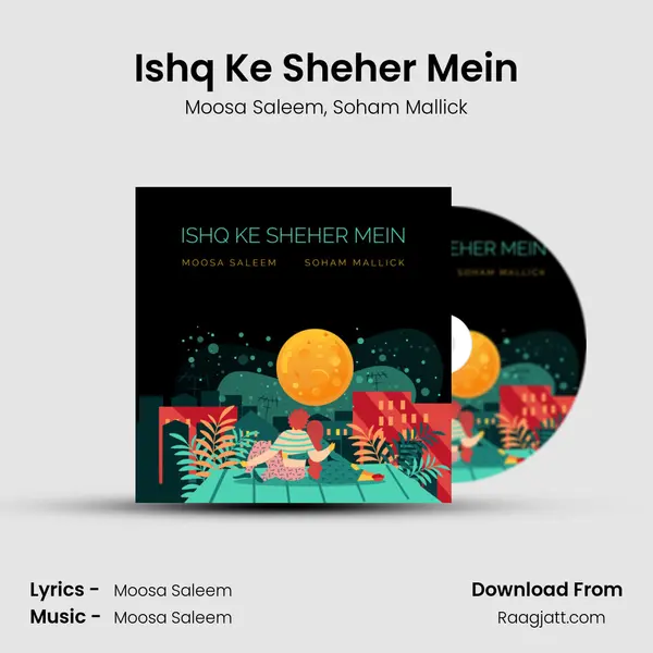 Ishq Ke Sheher Mein - Moosa Saleem album cover 