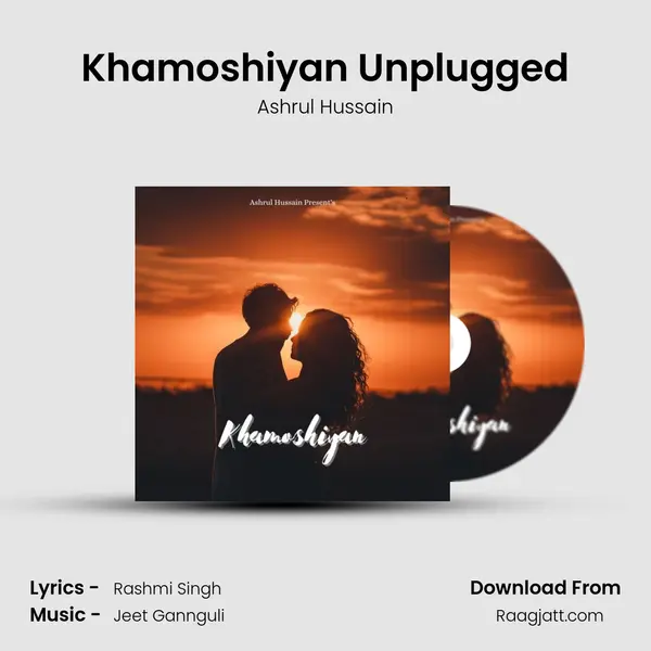 Khamoshiyan Unplugged mp3 song