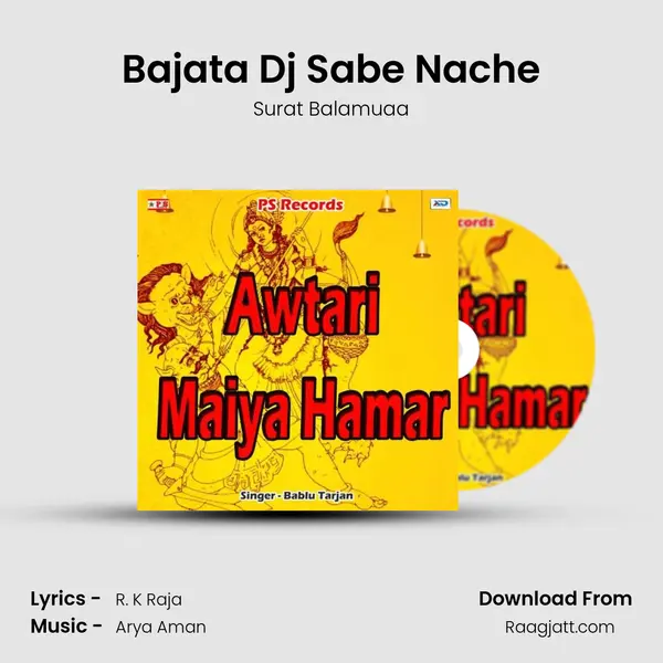 Bajata Dj Sabe Nache - Surat Balamuaa mp3 song