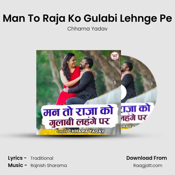 Man To Raja Ko Gulabi Lehnge Pe - Chhama Yadav album cover 