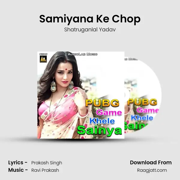 Samiyana Ke Chop - Shatruganlal Yadav album cover 