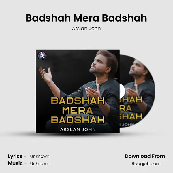 Badshah Mera Badshah - Arslan John album cover 