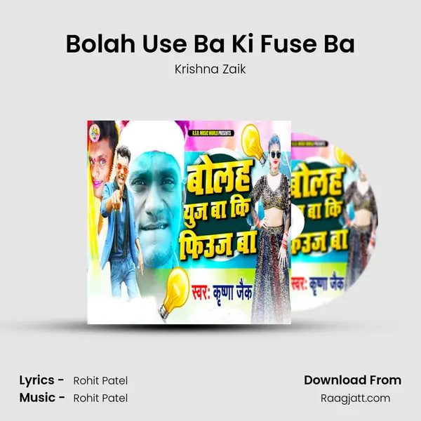 Bolah Use Ba Ki Fuse Ba - Krishna Zaik album cover 