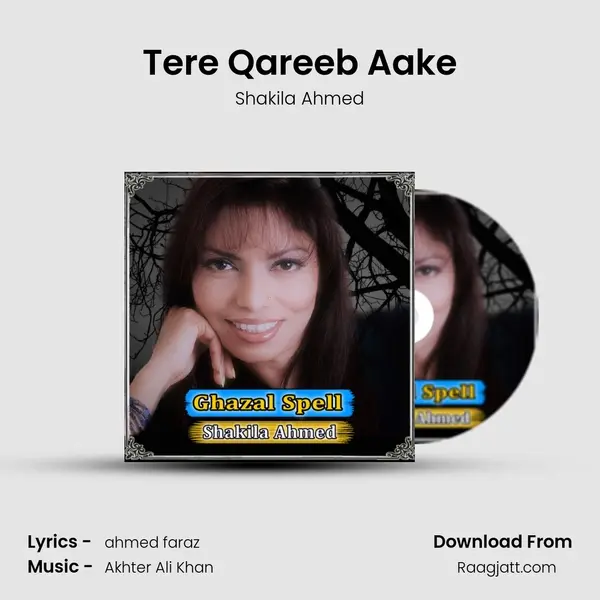 Tere Qareeb Aake - Shakila Ahmed album cover 