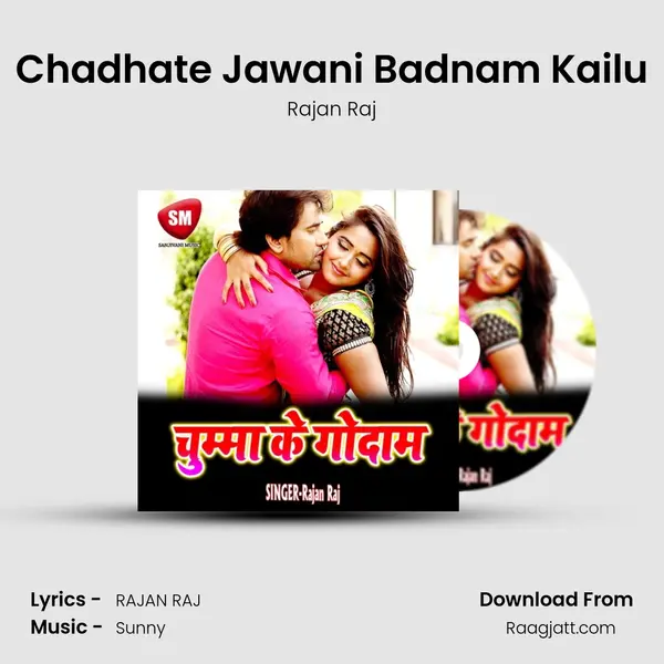 Chadhate Jawani Badnam Kailu - Rajan Raj album cover 