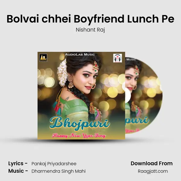 Bolvai chhei Boyfriend Lunch Pe - Nishant Raj album cover 