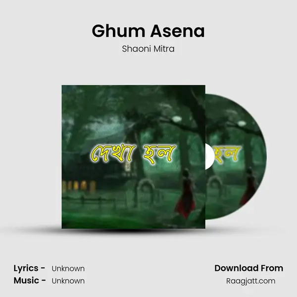 Ghum Asena mp3 song