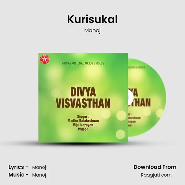 Kurisukal - Manoj mp3 song