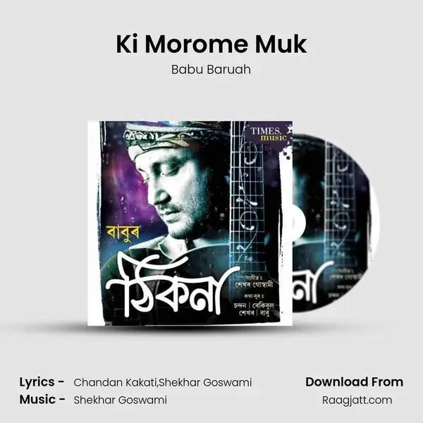 Ki Morome Muk mp3 song