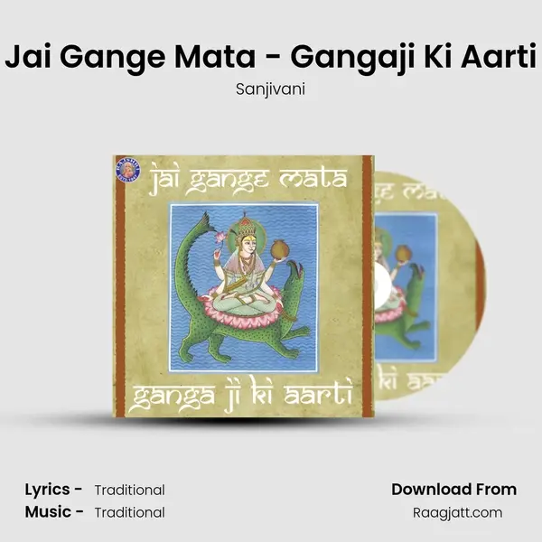 Jai Gange Mata - Gangaji Ki Aarti - Sanjivani album cover 