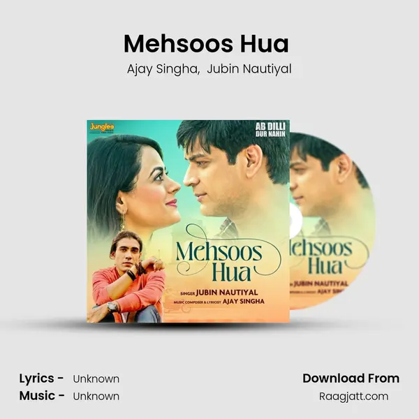 Mehsoos Hua (From "Ab Dilli Dur Nahin") mp3 song