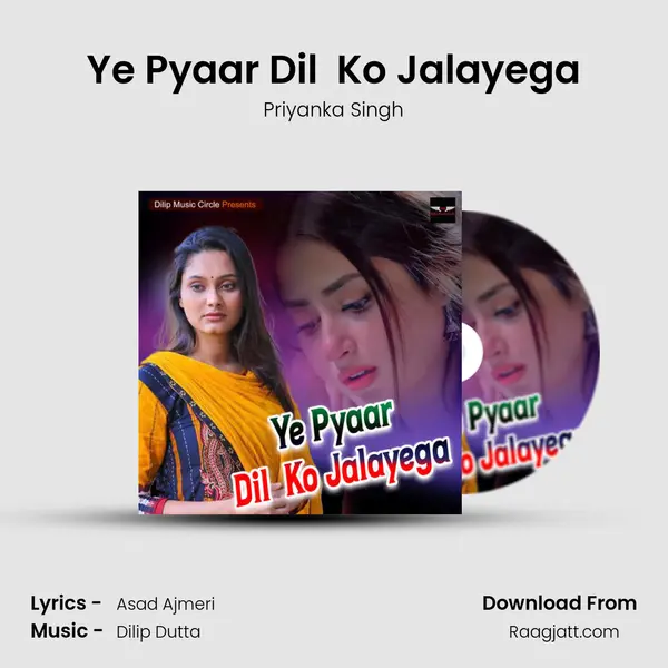 Ye Pyaar Dil  Ko Jalayega - Priyanka Singh album cover 