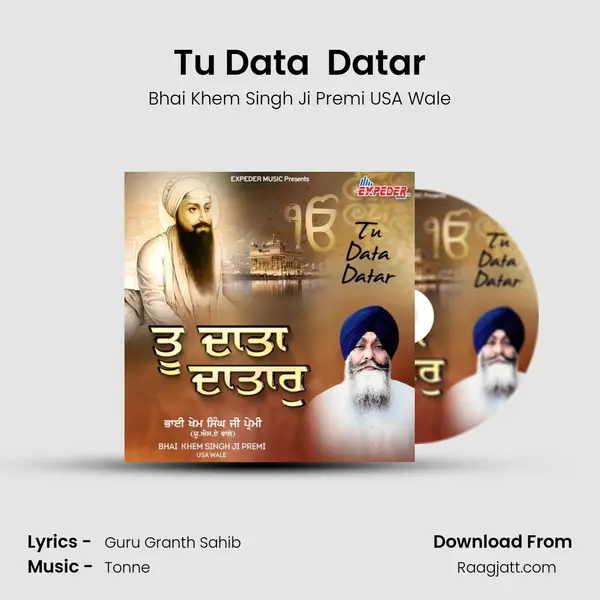 Tu Data  Datar - Bhai Khem Singh Ji Premi USA Wale album cover 