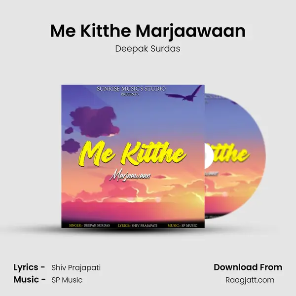 Me Kitthe Marjaawaan mp3 song