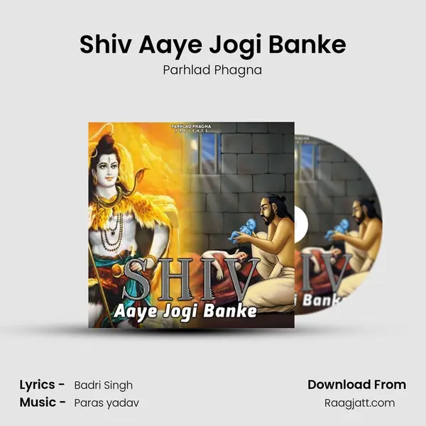 Shiv Aaye Jogi Banke - Parhlad Phagna album cover 