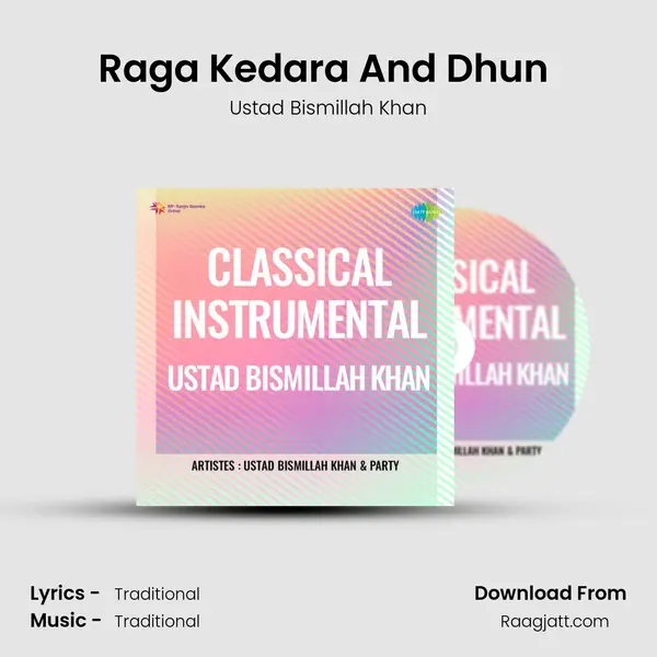 Raga Kedara And Dhun (Ustad Bismillah Khan And Party) - Ustad Bismillah Khan album cover 