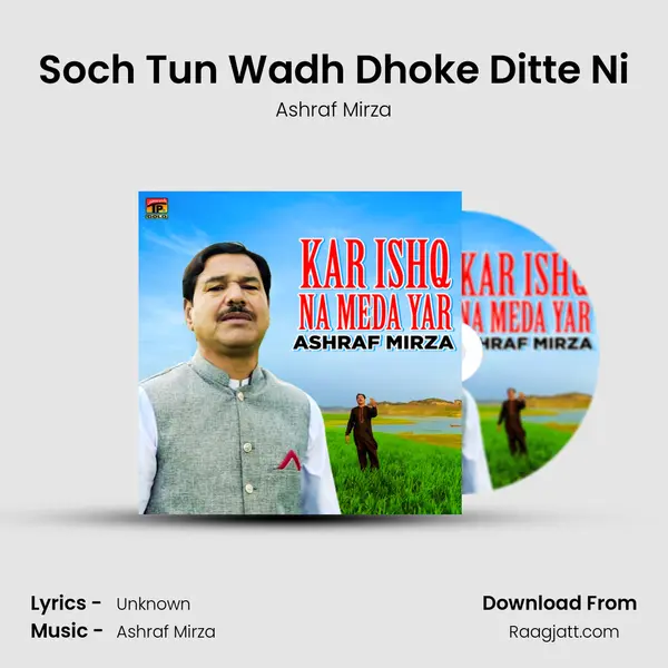 Soch Tun Wadh Dhoke Ditte Ni - Ashraf Mirza album cover 