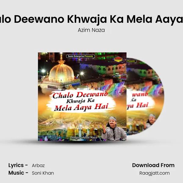 Chalo Deewano Khwaja Ka Mela Aaya Hai - Azim Naza album cover 