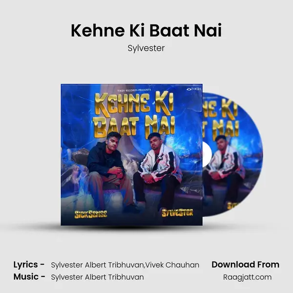 Kehne Ki Baat Nai - Sylvester mp3 song