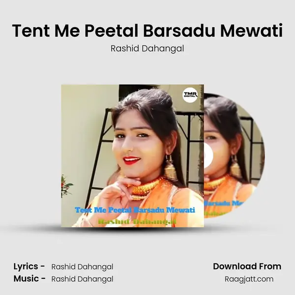 Tent Me Peetal Barsadu Mewati - Rashid Dahangal album cover 