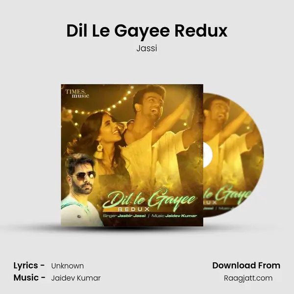 Dil Le Gayee Redux - Jassi album cover 