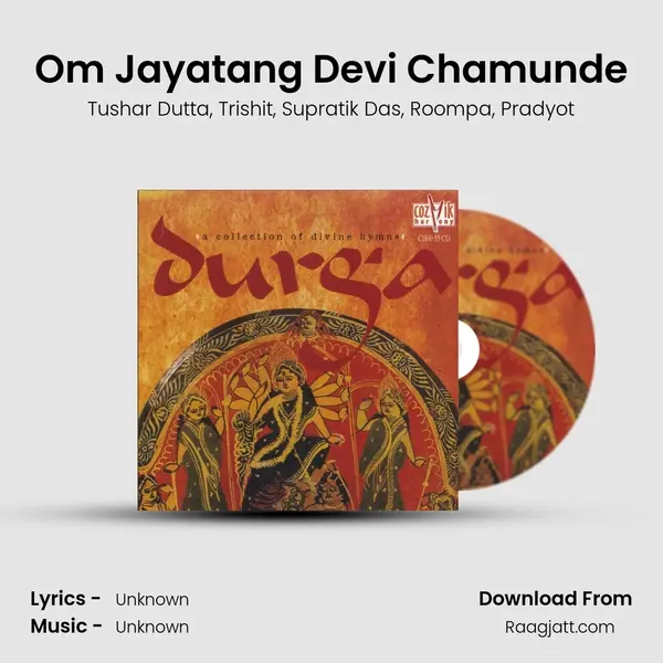 Om Jayatang Devi Chamunde - Tushar Dutta album cover 