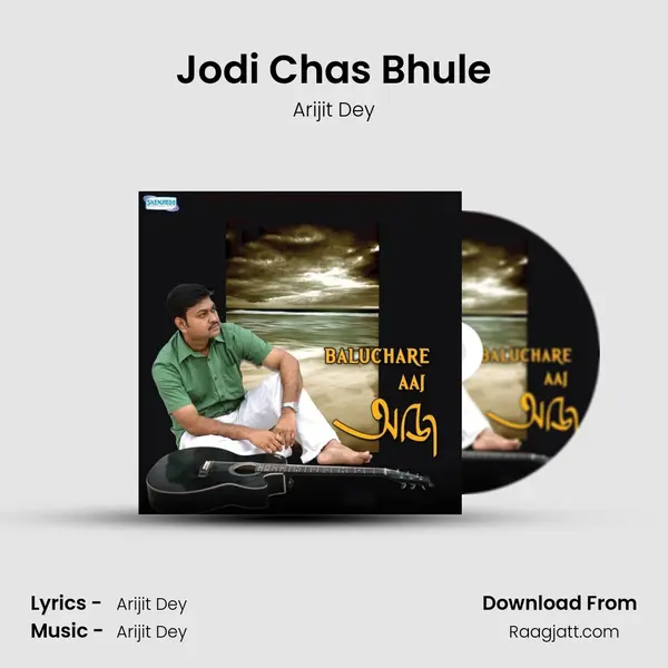 Jodi Chas Bhule - Arijit Dey album cover 