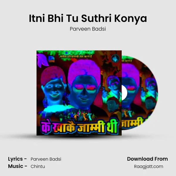 Itni Bhi Tu Suthri Konya - Parveen Badsi album cover 