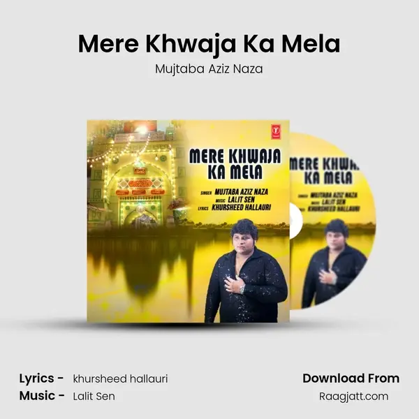 Mere Khwaja Ka Mela - Mujtaba Aziz Naza album cover 