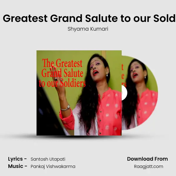 The Greatest Grand Salute to our Soldiers mp3 song