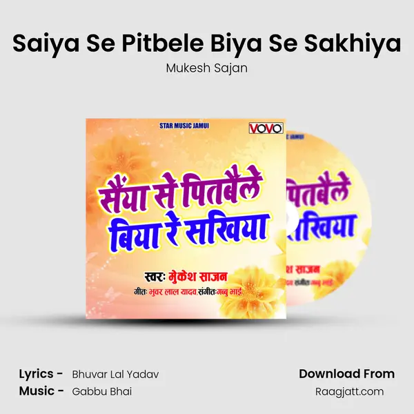 Saiya Se Pitbele Biya Se Sakhiya - Mukesh Sajan album cover 