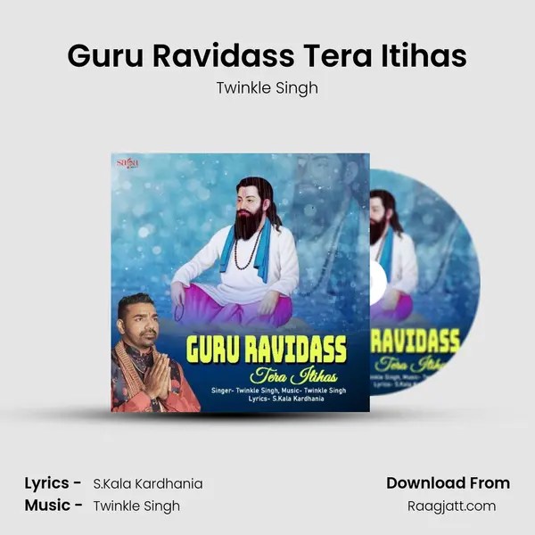 Guru Ravidass Tera Itihas - Twinkle Singh album cover 