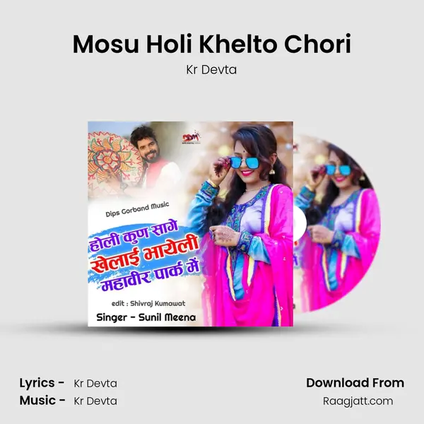 Mosu Holi Khelto Chori mp3 song