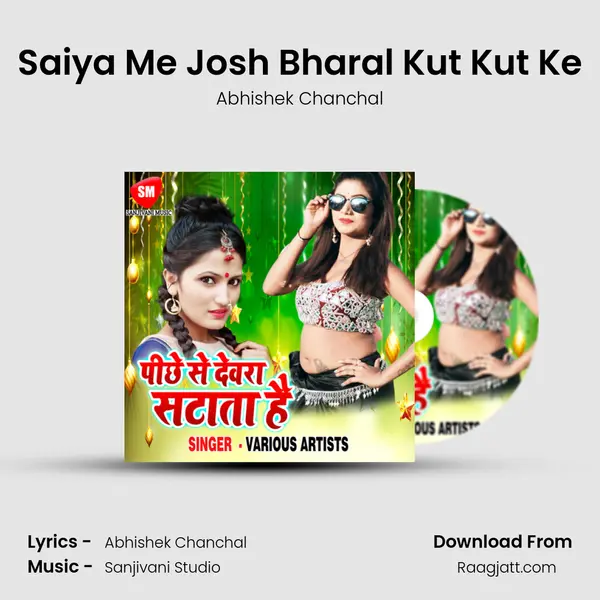 Saiya Me Josh Bharal Kut Kut Ke mp3 song