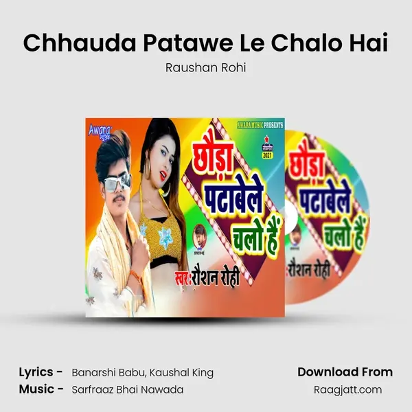 Chhauda Patawe Le Chalo Hai - Raushan Rohi album cover 