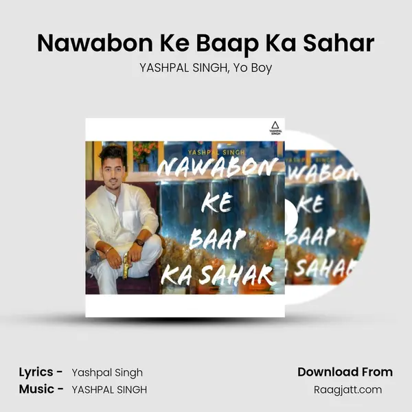 Nawabon Ke Baap Ka Sahar mp3 song