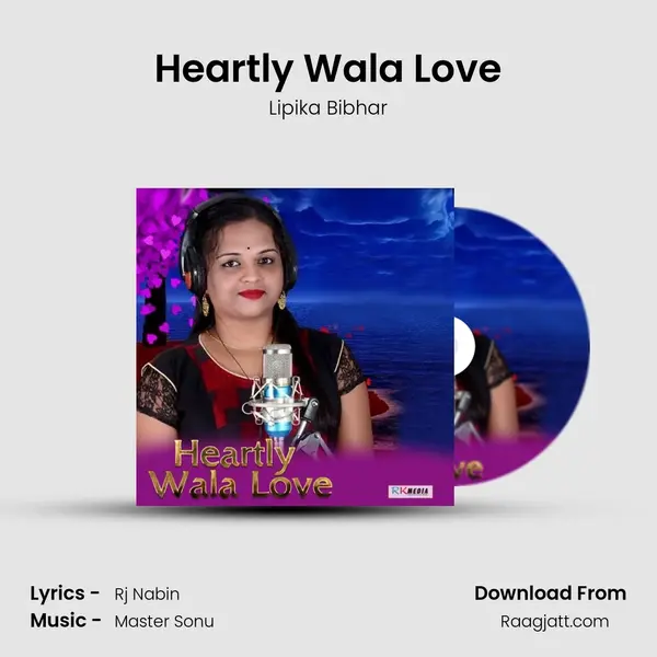 Heartly Wala Love - Lipika Bibhar album cover 